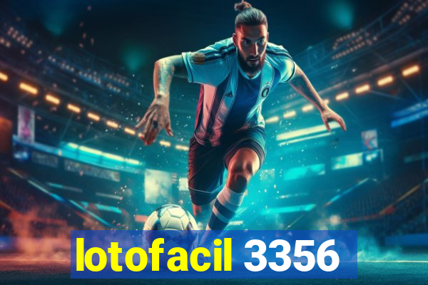 lotofacil 3356